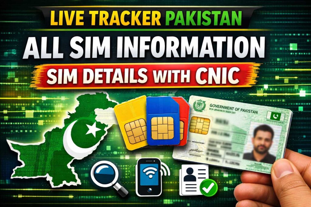 Live Tracker Pakistan: All SIM Information & CNIC Verification