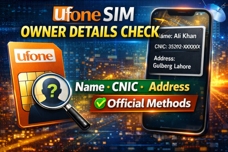 Ufone SIM Owner Details Check Name CNIC Address: Official Methods