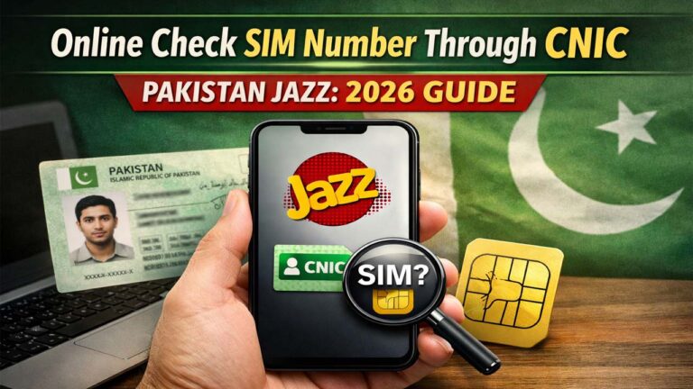 Online Check SIM Number Through CNIC Pakistan Jazz: 2026 Guide