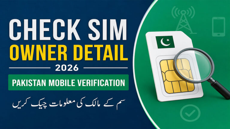 Check SIM Owner Detail 2026: Pakistan Mobile Verification